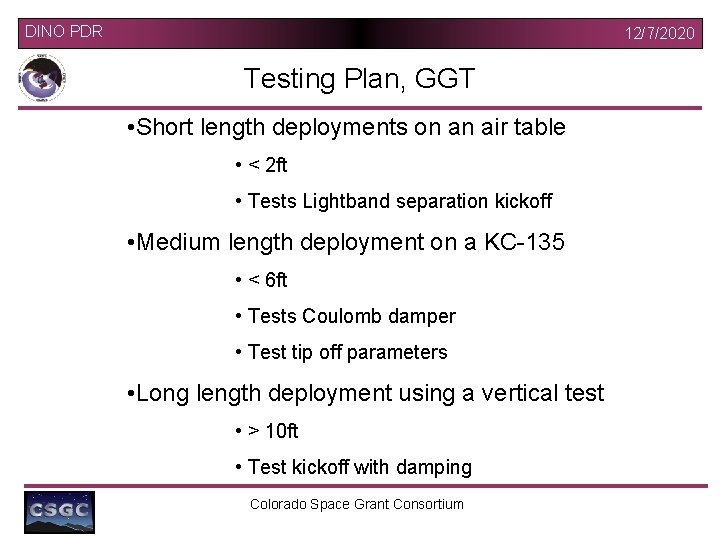 DINO PDR 12/7/2020 Testing Plan, GGT • Short length deployments on an air table