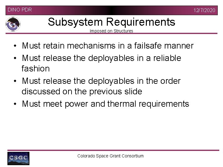 DINO PDR 12/7/2020 Subsystem Requirements Imposed on Structures • Must retain mechanisms in a