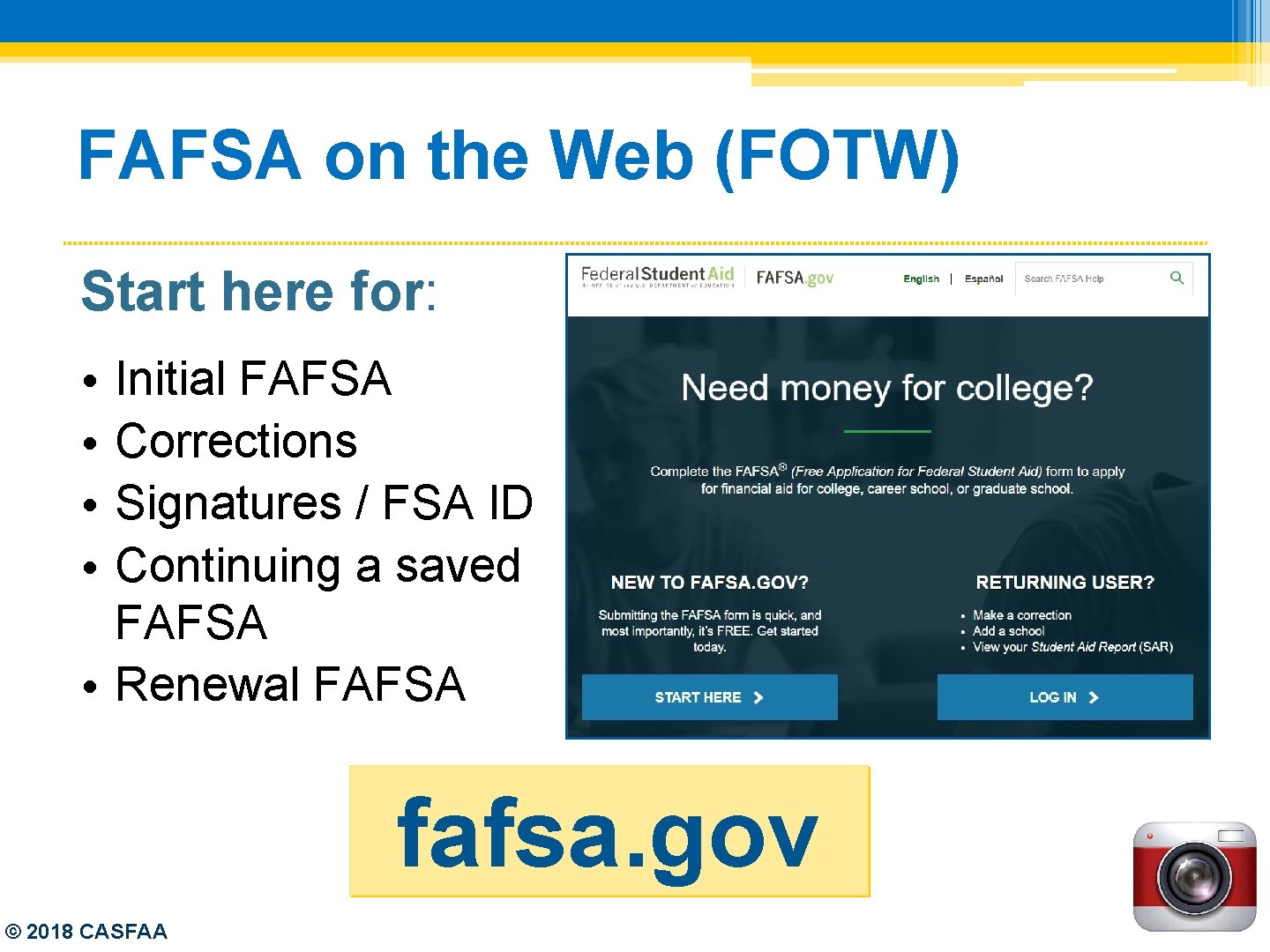 FAFSA on the Web (FOTW) Start here for: • • Initial FAFSA Corrections Signatures