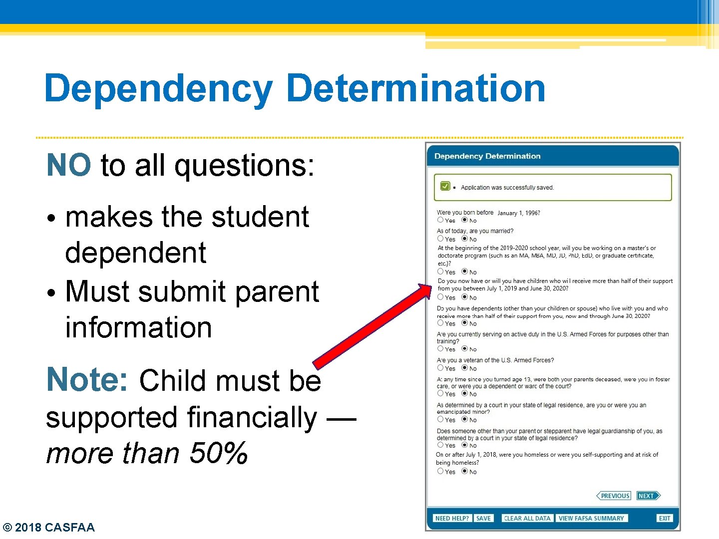 Dependency Determination NO to all questions: • makes the student dependent • Must submit