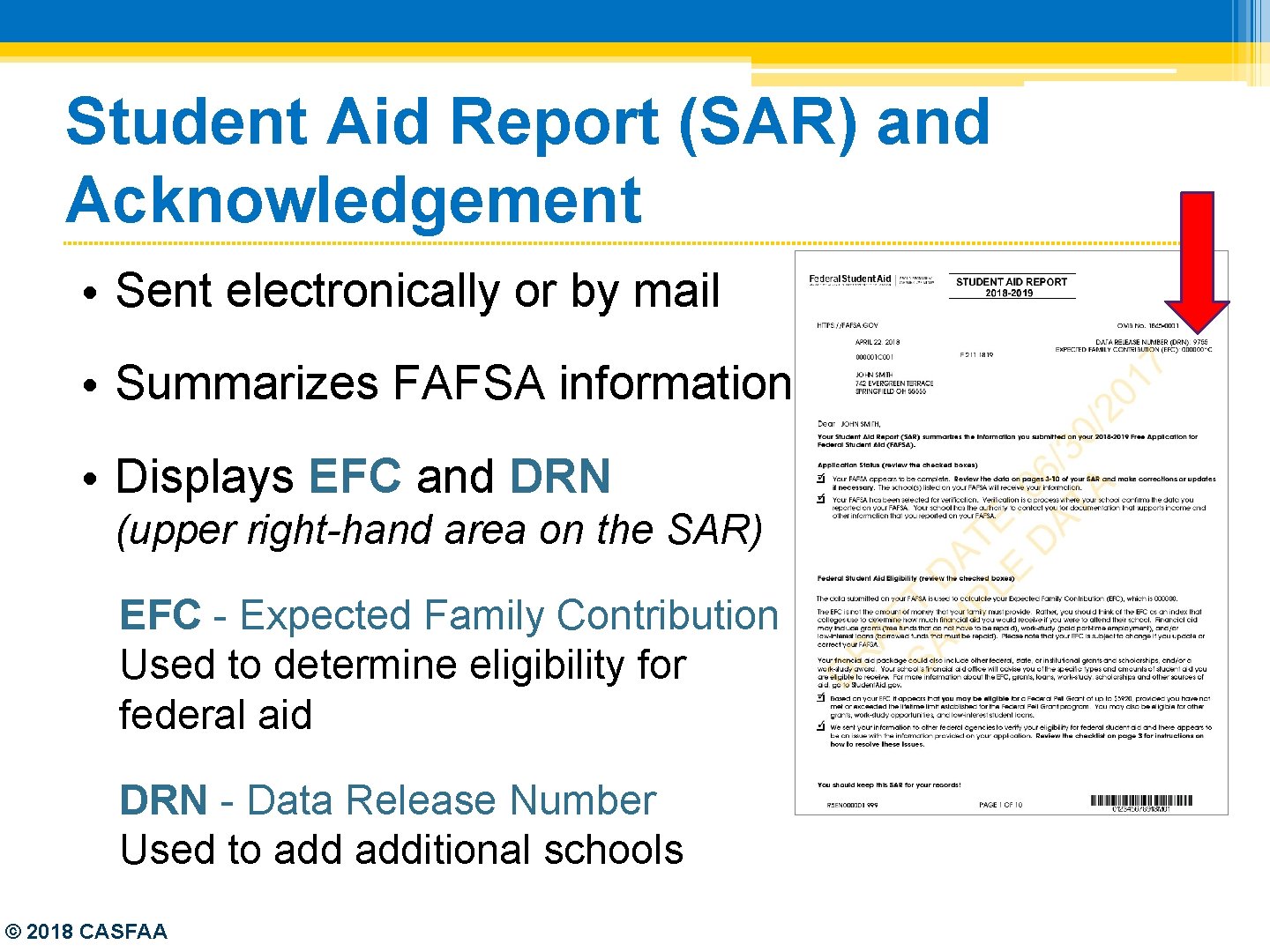 Student Aid Report (SAR) and Acknowledgement • Sent electronically or by mail • Summarizes