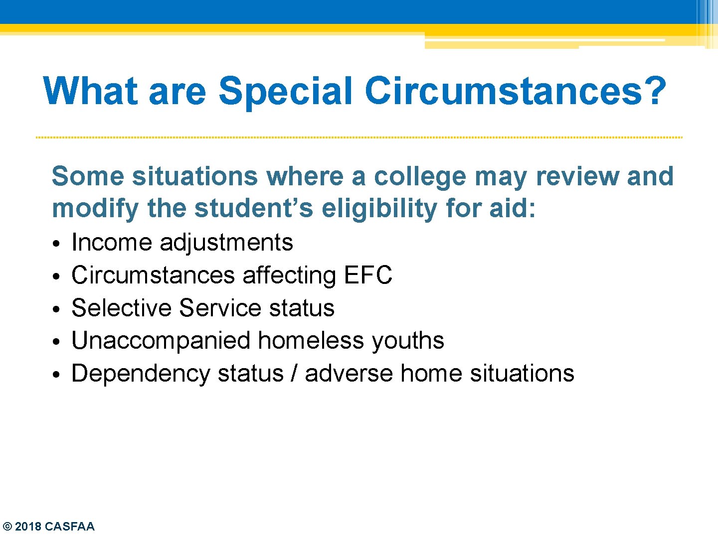 What are Special Circumstances? Some situations where a college may review and modify the
