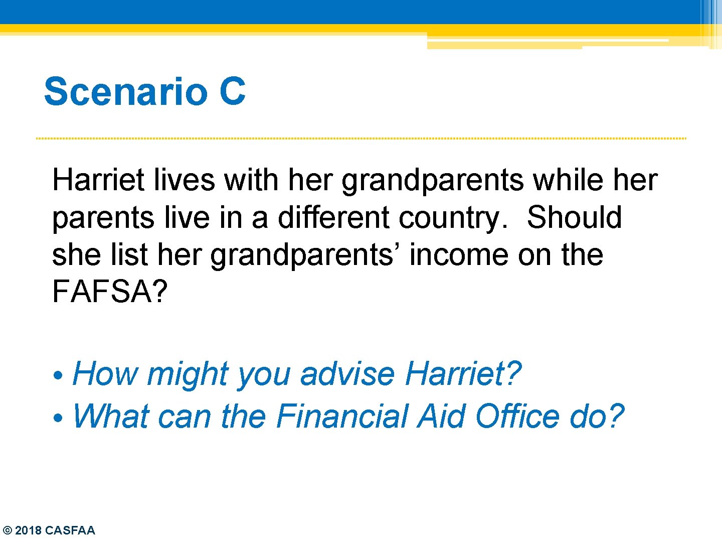 Scenario C Harriet lives with her grandparents while her parents live in a different