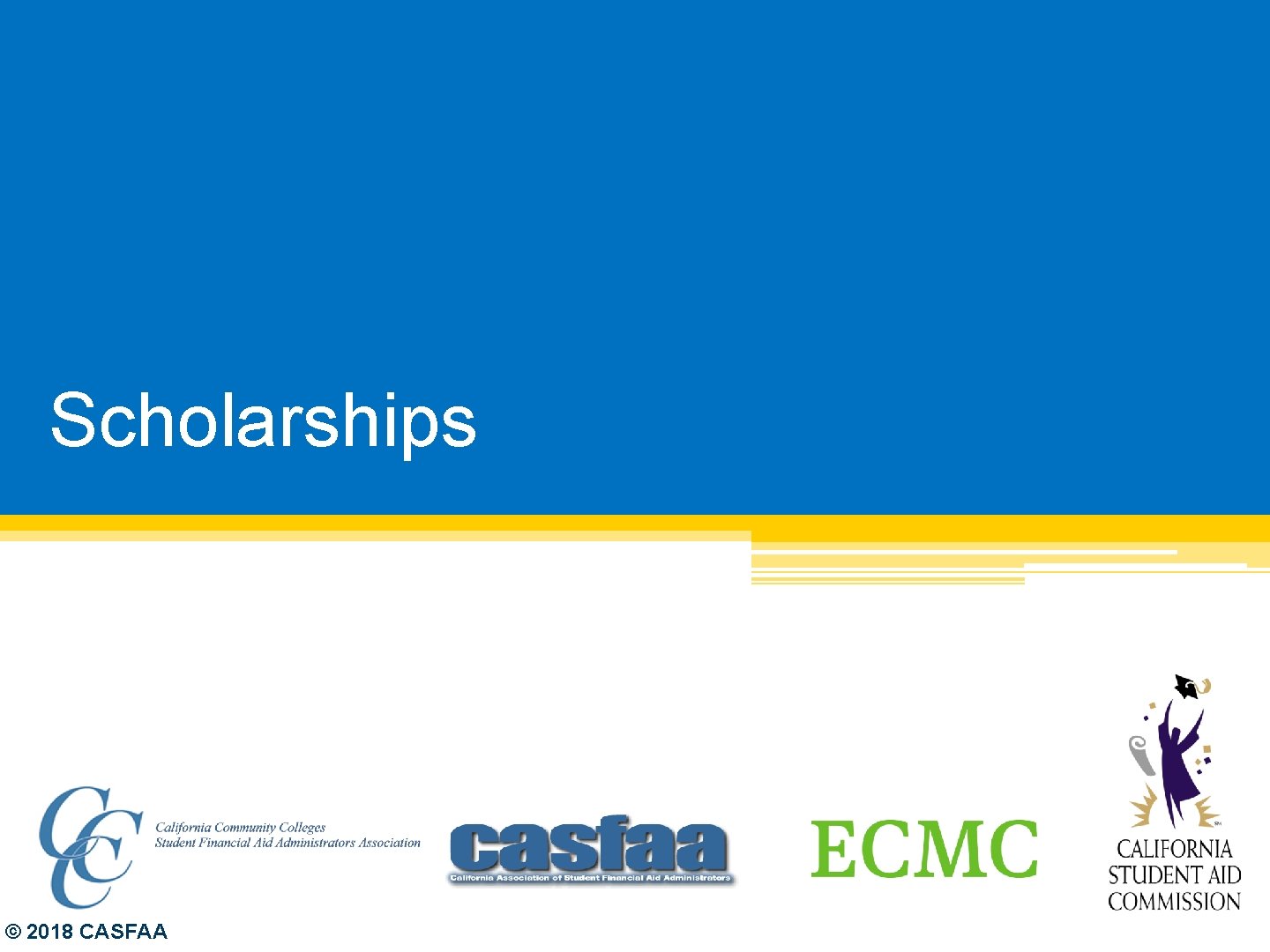 Scholarships © 2018 CASFAA 