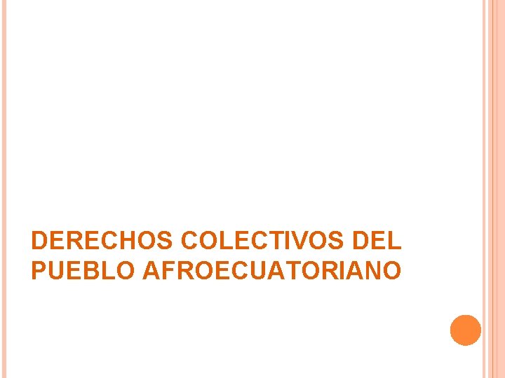 DERECHOS COLECTIVOS DEL PUEBLO AFROECUATORIANO 