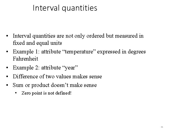 Interval quantities • Interval quantities are not only ordered but measured in fixed and