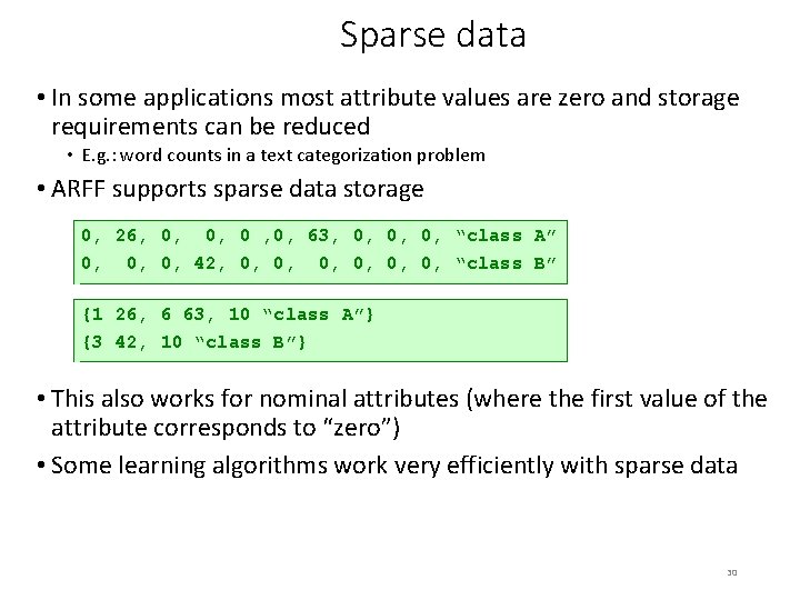 Sparse data • In some applications most attribute values are zero and storage requirements