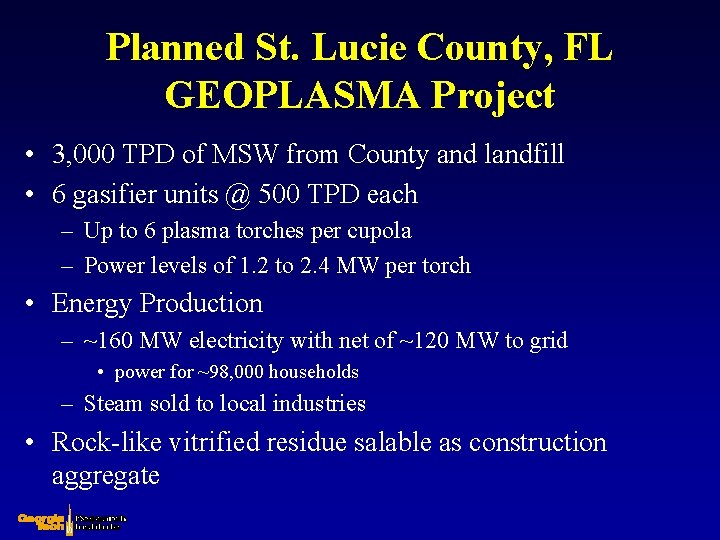 Planned St. Lucie County, FL GEOPLASMA Project • 3, 000 TPD of MSW from Planned St. Lucie County, FL GEOPLASMA Project • 3, 000 TPD of MSW from