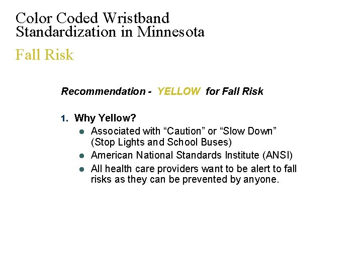 Color Coded Wristband Standardization in Minnesota Fall Risk Allergies Recommendation - YELLOW for Fall