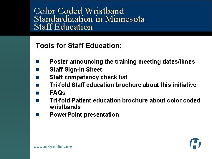Color Coded Wristband Standardization in Minnesota Staff Education Tools for Staff Education: n n