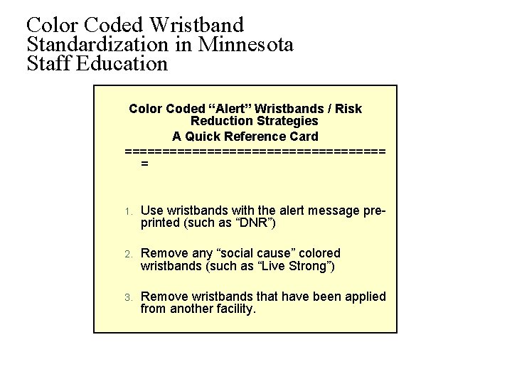 Color Coded Wristband Standardization in Minnesota Staff Education Color Coded “Alert” Wristbands / Risk