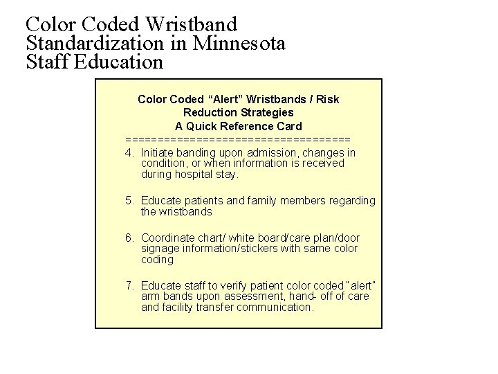 Color Coded Wristband Standardization in Minnesota Staff Education Color Coded “Alert” Wristbands / Risk