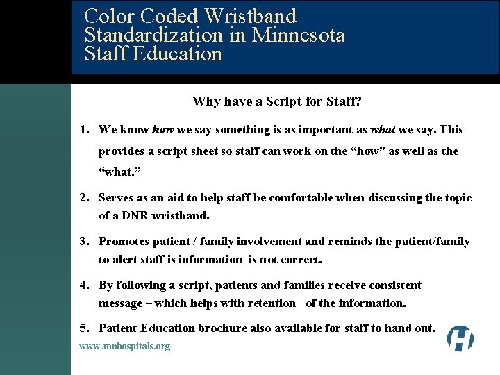 Color Coded Wristband Standardization in Minnesota Staff Education Why have a Script for Staff?