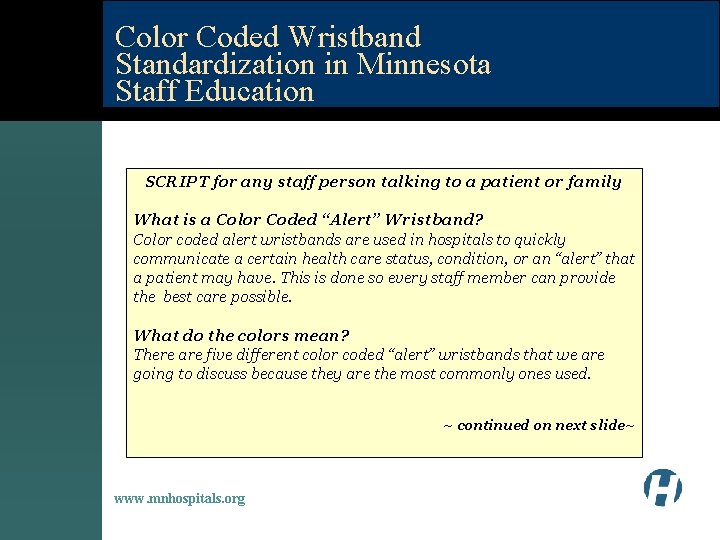Color Coded Wristband Standardization in Minnesota Staff Education SCRIPT for any staff person talking