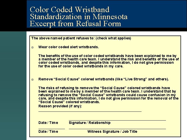 Color Coded Wristband Standardization in Minnesota Excerpt from Refusal Form The above named patient