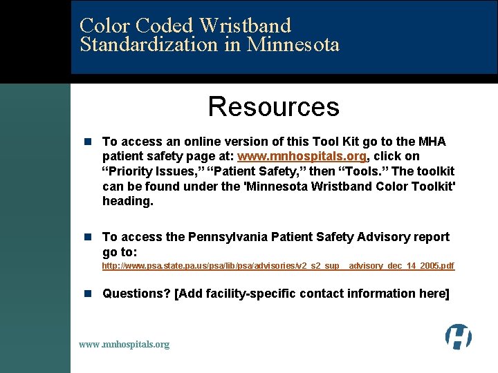 Color Coded Wristband Standardization in Minnesota Resources n To access an online version of