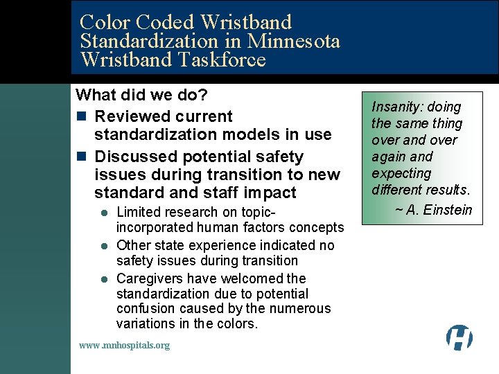 Color Coded Wristband Standardization in Minnesota Wristband Taskforce What did we do? n Reviewed