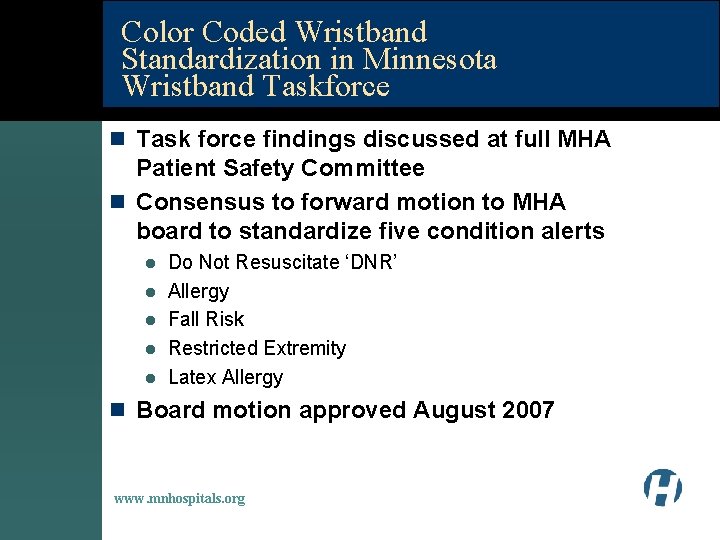 Color Coded Wristband Standardization in Minnesota Wristband Taskforce n Task force findings discussed at
