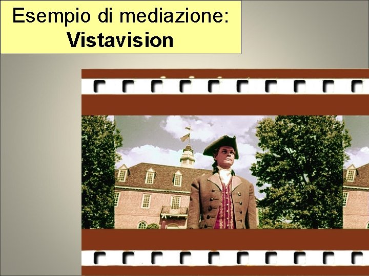 Esempio di mediazione: Vistavision Esempio di mediazione: Vistavision