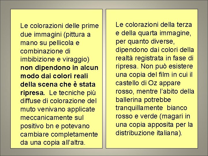 Le colorazioni delle prime due immagini (pittura a mano su pellicola e combinazione di Le colorazioni delle prime due immagini (pittura a mano su pellicola e combinazione di