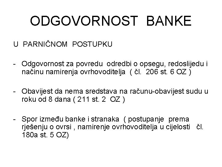 ODGOVORNOST BANKE U PARNIČNOM POSTUPKU - Odgovornost za povredu odredbi o opsegu, redoslijedu i