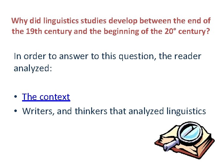 Why did linguistics studies develop between the end of the 19 th century and