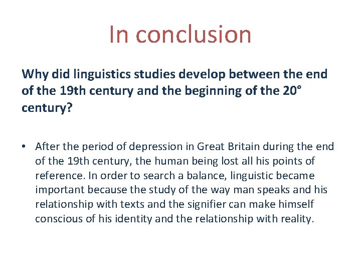 In conclusion Why did linguistics studies develop between the end of the 19 th