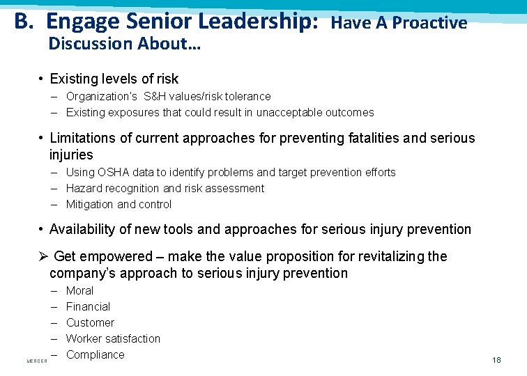 B. Engage Senior Leadership: Have A Proactive Discussion About… • Existing levels of risk