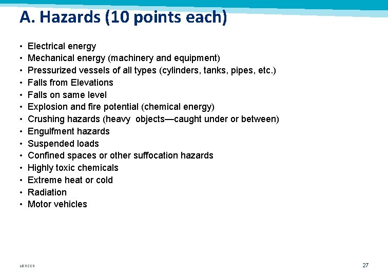 A. Hazards (10 points each) • • • • Electrical energy Mechanical energy (machinery