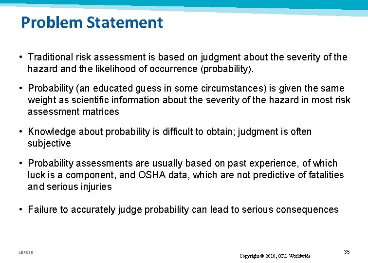 Problem Statement • Traditional risk assessment is based on judgment about the severity of