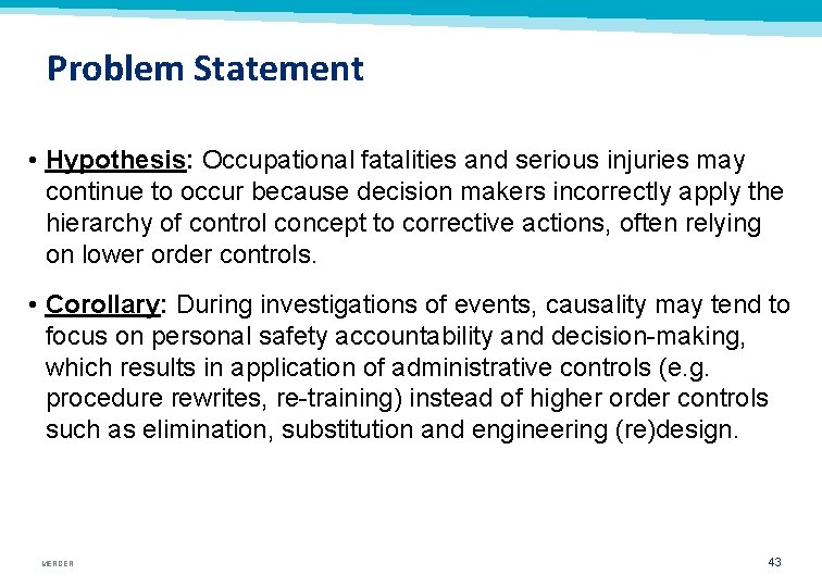 Problem Statement • Hypothesis: Occupational fatalities and serious injuries may continue to occur because