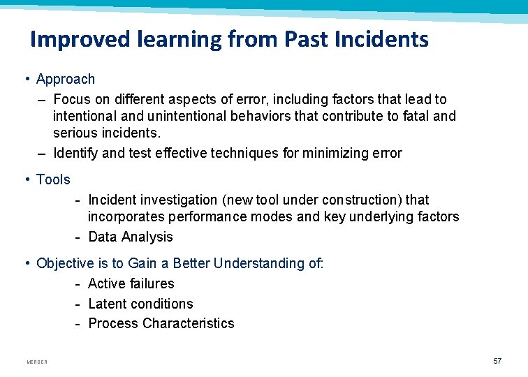 Improved learning from Past Incidents • Approach – Focus on different aspects of error,