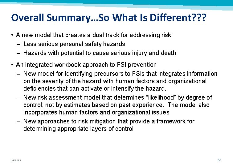 Overall Summary…So What Is Different? ? ? • A new model that creates a