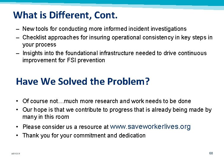  What is Different, Cont. – New tools for conducting more informed incident investigations