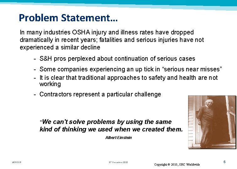 Problem Statement… In many industries OSHA injury and illness rates have dropped dramatically in