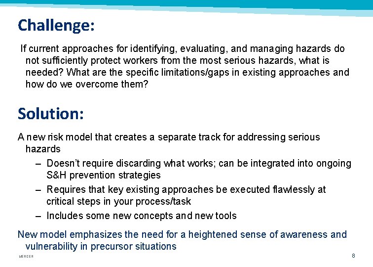 Challenge: If current approaches for identifying, evaluating, and managing hazards do not sufficiently protect