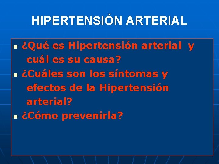 HIPERTENSIÓN ARTERIAL n n n ¿Qué es Hipertensión arterial y cuál es su causa?