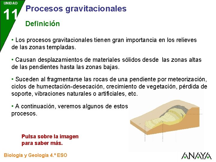 UNIDAD 11 Procesos gravitacionales Definición • Los procesos gravitacionales tienen gran importancia en los UNIDAD 11 Procesos gravitacionales Definición • Los procesos gravitacionales tienen gran importancia en los