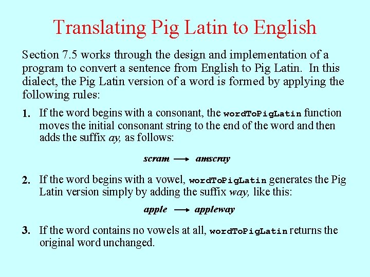 Translating Pig Latin to English Section 7. 5 works through the design and implementation