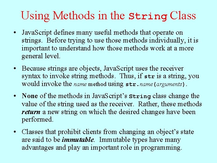 Using Methods in the String Class • Java. Script defines many useful methods that