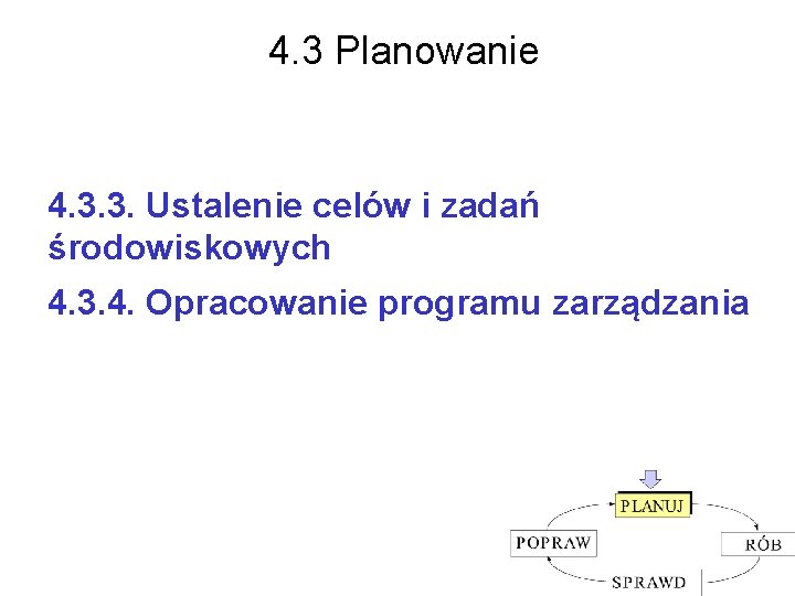 4. 3 Planowanie 4. 3. 3. Ustalenie celów i zadań środowiskowych 4. 3. 4.