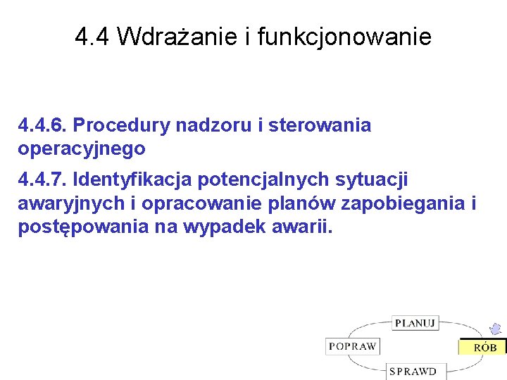 4. 4 Wdrażanie i funkcjonowanie 4. 4. 6. Procedury nadzoru i sterowania operacyjnego 4.