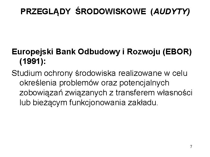 PRZEGLĄDY ŚRODOWISKOWE (AUDYTY) Europejski Bank Odbudowy i Rozwoju (EBOR) (1991): Studium ochrony środowiska realizowane