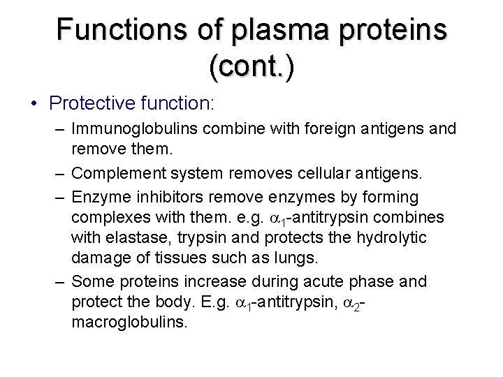 Functions of plasma proteins (cont. ) (cont. • Protective function: – Immunoglobulins combine with