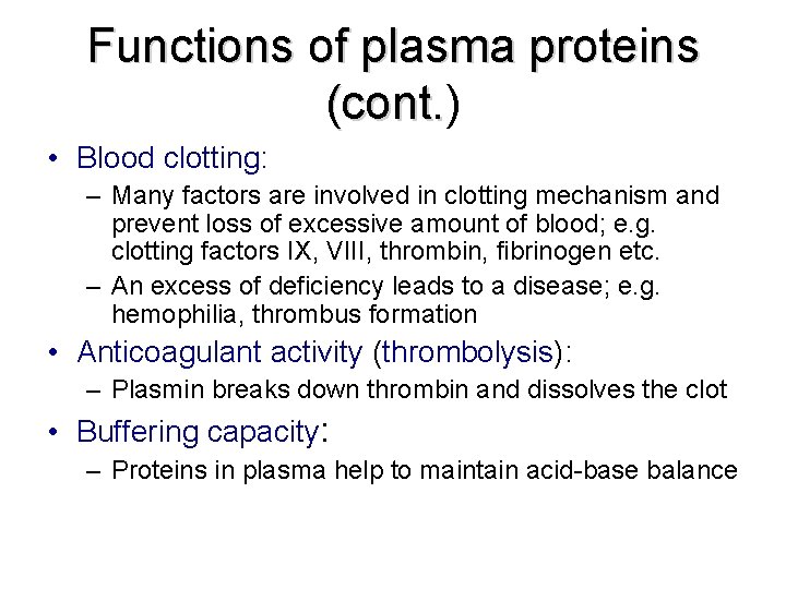 Functions of plasma proteins (cont. ) (cont. • Blood clotting: – Many factors are