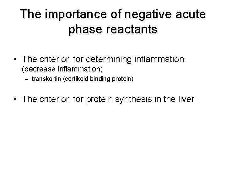 The importance of negative acute phase reactants • The criterion for determining inflammation (decrease