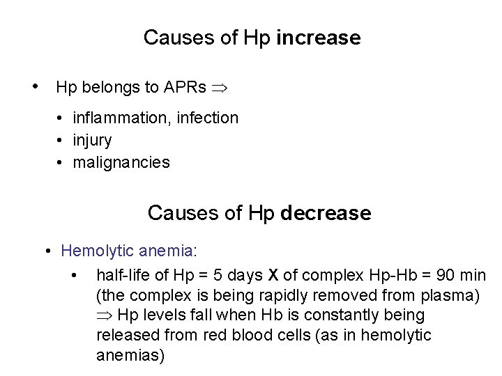 Causes of Hp increase • Hp belongs to APRs • inflammation, infection • injury