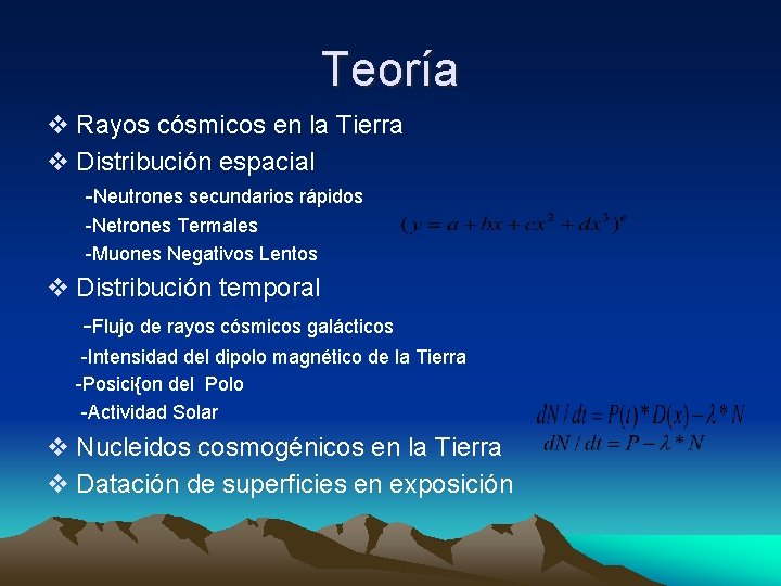 Teoría v Rayos cósmicos en la Tierra v Distribución espacial -Neutrones secundarios rápidos -Netrones