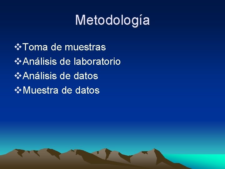 Metodología v. Toma de muestras v. Análisis de laboratorio v. Análisis de datos v.