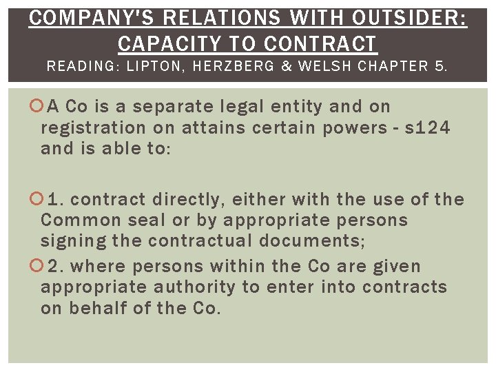 COMPANY'S RELATIONS WITH OUTSIDER: CAPACITY TO CONTRACT READING: LIPTON, HERZBERG & WELSH CHAPTER 5.